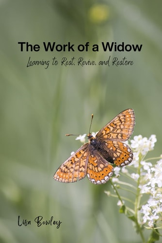 The Work of a Widow Learning to Rest, Revive, and Restore