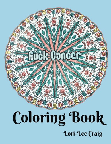 Fuck Cancer Coloring Book You Bring the Color!