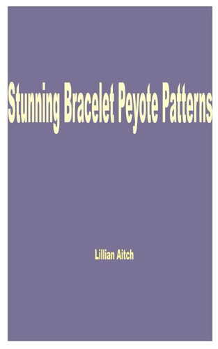 Stunning Bracelet Peyote Patterns