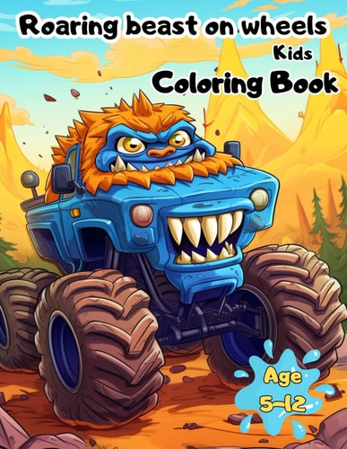 Roaring Beast on Wheels Kids Coloring Book