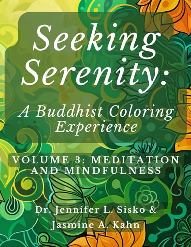 Seeking Serenity A Buddhist Coloring Experience: Volume 3: Meditation and Mindfulness