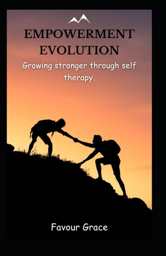 Empowerment Evolution Growing Stronger Through Self-Therapy