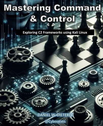 Mastering Command & Control Exploring C2 Frameworks Using Kali Linux