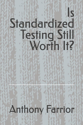 Is Standardized Testing Still Worth It?