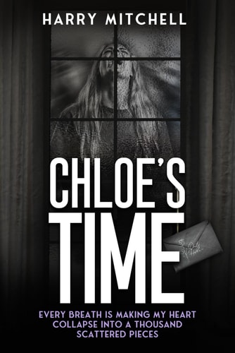 Chloe's Time One Year of My World Falling Apart.