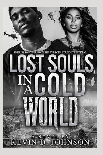 Lost Souls in a Cold World The Rise to Power from the Eyes of a Young Street King