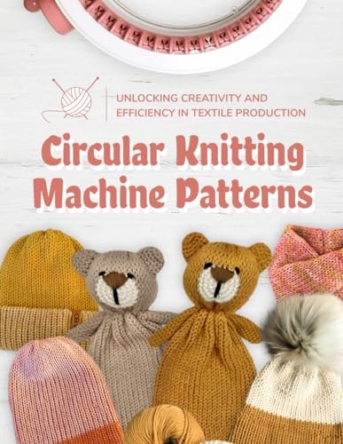 Circular Knitting Machine Patterns Unlocking Creativity and Efficiency in Textile Production: Knitting with Circular Machine