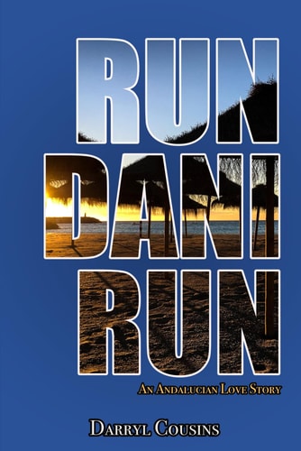 Run Dani Run A Love Story Under The Almeria Sun
