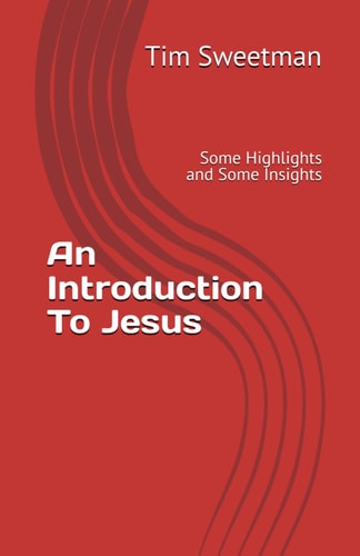 An Introduction To Jesus Some Highlights and Some Insights