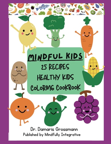 Mindful Kids Healthy Coloring Cookbook 25 Kids Healthy Recipes