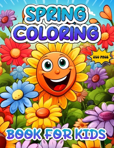 Spring Coloring Book For Kids Fun and Educational Coloring Pages to Celebrate the Joys of Spring