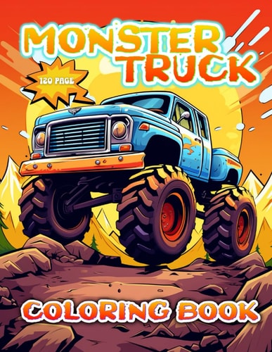 Monster Truck Coloring Book Gear Up and Unleash Your Inner Artist with Roaring Monster Trucks!
