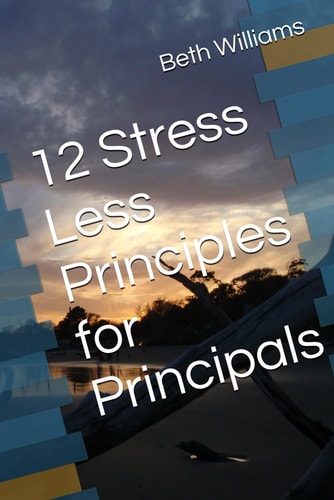 12 Stress Less Principles for Principals