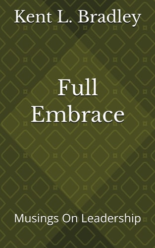 Full Embrace Musings On Leadership