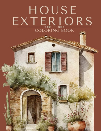 Home Exteriors Coloring Book Beautiful Houses, Victorian Homes, Luxurious Mansions, and Country Homes