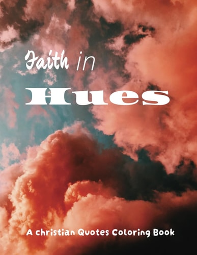 Faith In Hues A Christian Quotes Coloring Book
