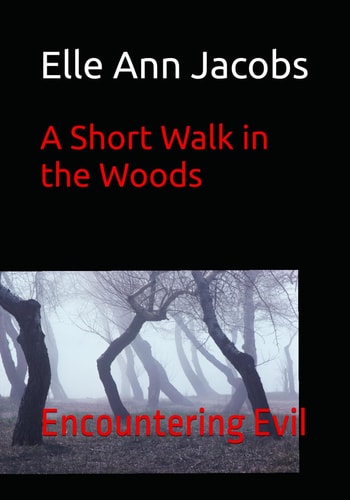 A Short Walk in the Woods Encountering Evil