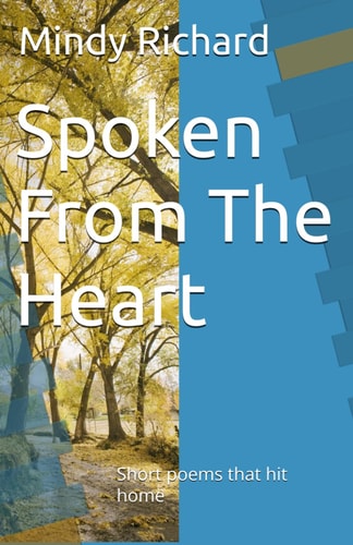 Spoken From The Heart Short Poems that Hit Home