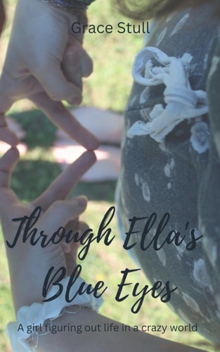 THROUGH ELLA'S BLUE EYES.