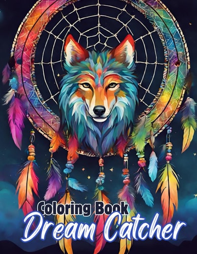 Dream Catcher Coloring Book Dream Catcher Designs for Serene Coloring and Creative Expression for Everyone