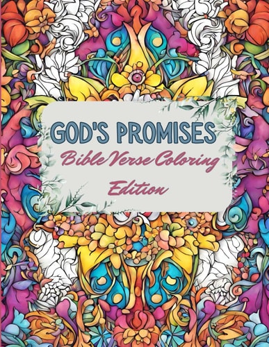 God's Promises Bible Verse Coloring Book Edition: Soothing Illustrations Paired with Uplifting Bible Verses