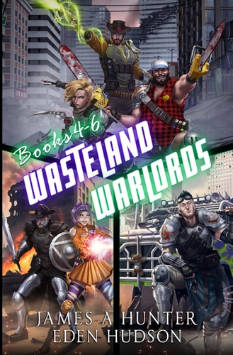 Wasteland Warlords Omnibus (Books 4 - 6) A Post-Apocalyptic LitRPG Adventure