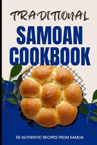 Traditional Samoan Cookbook 50 Authentic Recipes from Samoa