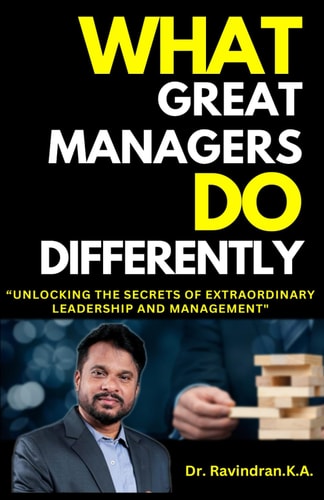 What Great Managers Do Differently Unlocking the Secrets of Extraordinary Leadership and Management