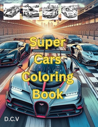 Super Cars Coloring Book Fast Cars For Coloring Book