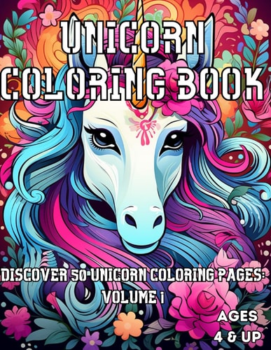 Unicorn Coloring Book Volume 1 Discover 50 Unicorn Coloring Pages