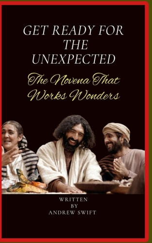 Get Ready for the Unexpected The Novena That Works Wonders