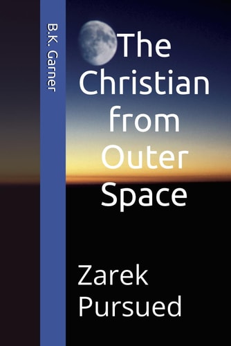 The Christian from Outer Space Zarek Pursued