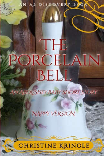 The Porcelain Bell (Nappy Version) An ABDL/Sissybaby Story