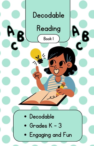 Decodable Reading 5 Entry Level, Easy to Decode, Short Stories Supporting Phonological Awareness