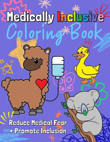 Medically Inclusive Coloring Book Reduce Medical Fear and Promote Inclusion