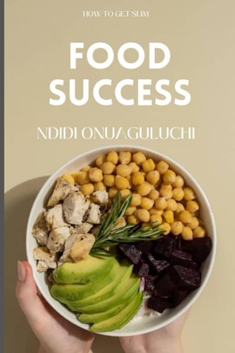 Food Success Slim Down Without Starving and Maintain Long-Term Results