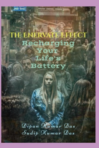 The Enervate Effect Recharging Your Life's Battery