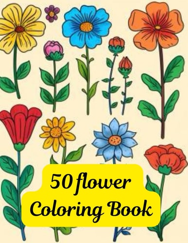 50 Flower Coloring Book "Creative Floral Coloring Therapy"