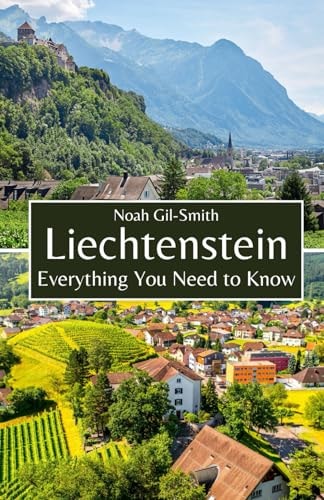Liechtenstein Everything You Need to Know