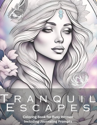 Tranquil Escapes Coloring Book & Journaling Prompts for Busy Women
