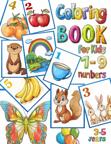 Educational Coloring Book for Kids 3-5 Years Preschoolers and Kindergarteners, Boys and Girls Numbers 1-9 and Cute Coloring Pages