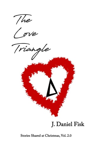 The Love Triangle Stories Shared at Christmas, Vol. 2.0