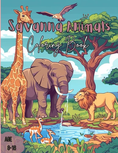 Savanna Animals Coloring Book Amazing Activity Book for Kids Age 8-16