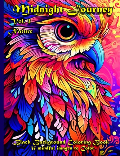 Midnight Journey Vol.2 "Nature" Dive Into the Enchanting Depths of the Night with "Midnight Journey Vol. 2," a Captivating Black Background Coloring Book that Encourages You to Explore the Hidden Wonders of Nature After Dusk