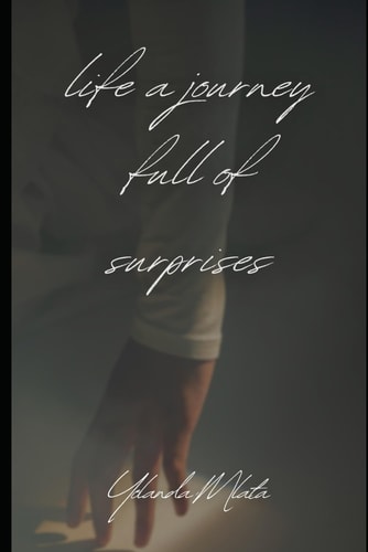 Life A Journey Full Of Surprises Book 1
