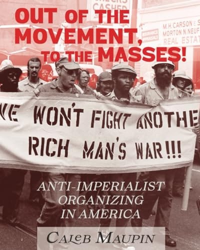 Out of the Movement, To the Masses! Anti-Imperialist Organizing in America