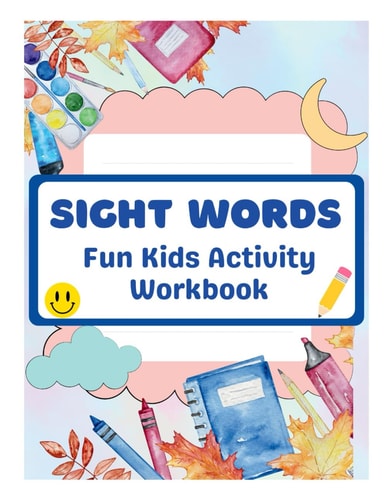 Sight Words Activity Book For Kids 100 Pages of Fun