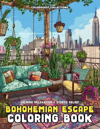 Bohemian Escape Coloring Book Calming, Relaxing, and Stress Relieving