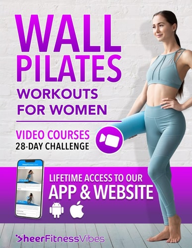 Wall Pilates Workouts for Women Sculpt Your Ideal Body in Just 10 Minutes a Day: Step-by-Step Videos & Illustrations in a Complete Guide for Women of All Ages