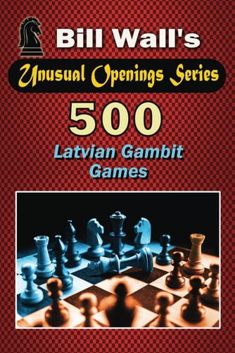 500 Latvian Gambit Games